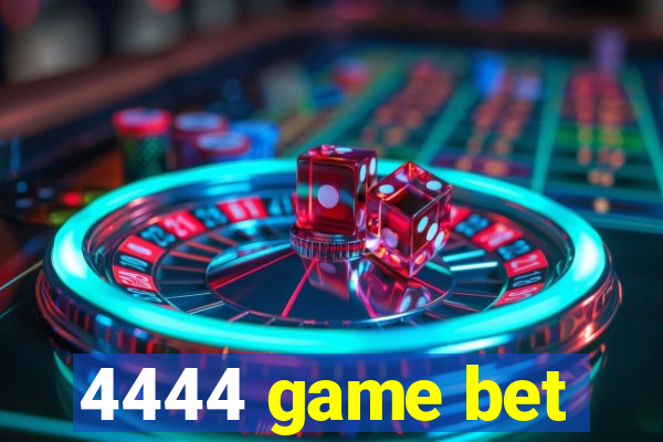 4444 game bet